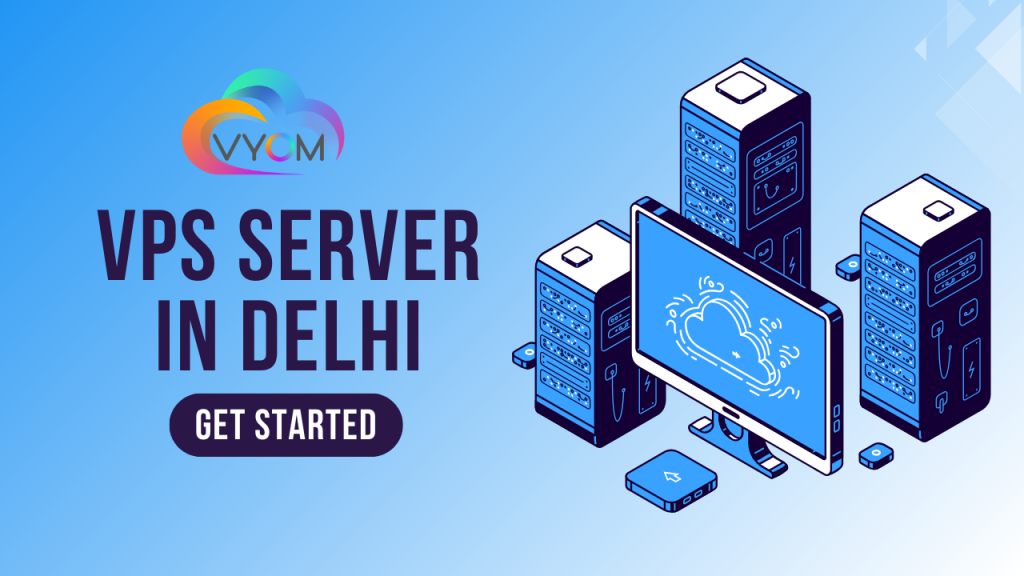 Get Started with Vyom Cloud VPS Hosting